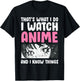 That's What I Do- I Watch Anime and Know Things Kawaii Manga T-Shirt - T-Shirt | Black
