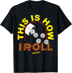 Yahtzee Yellow This Is How I Roll T-Shirt - T-Shirt | Black