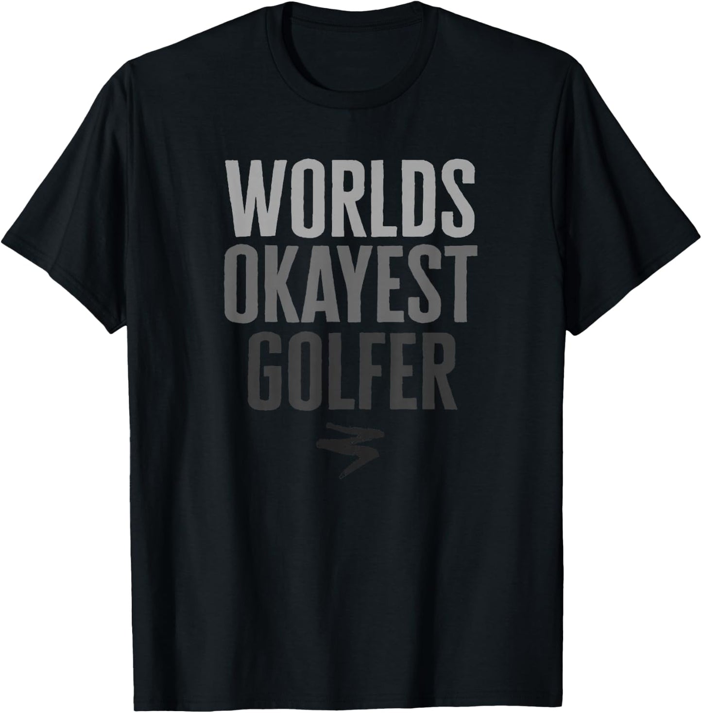 Worlds Okayest Golfer Funny Gift T-Shirt - T-Shirt | Black