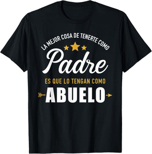 Mejor cosa tenerte como padre es que lo tengan como abuelo T-Shirt - T-Shirt | Black