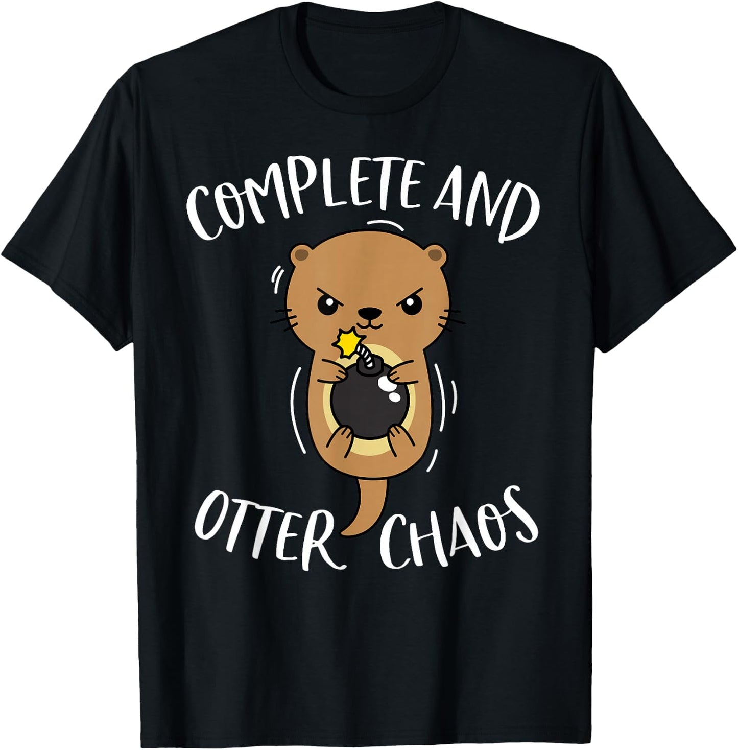 Complete and Otter Chaos Funny Cute Sea Otter Pun T-Shirt - T-Shirt | Black