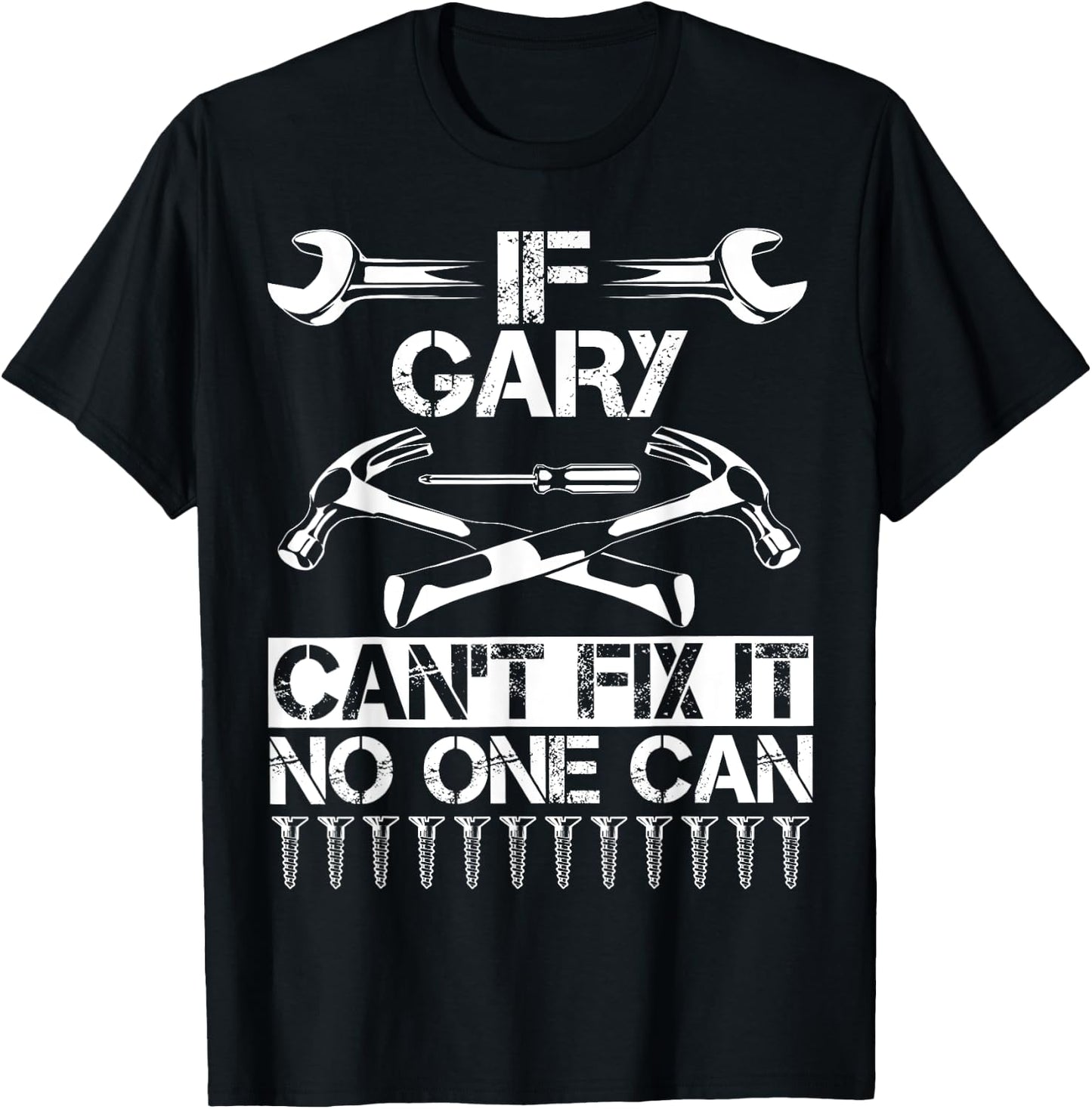 GARY Fix It Funny Birthday Personalized Name Dad Gift T-Shirt - T-Shirt | Black