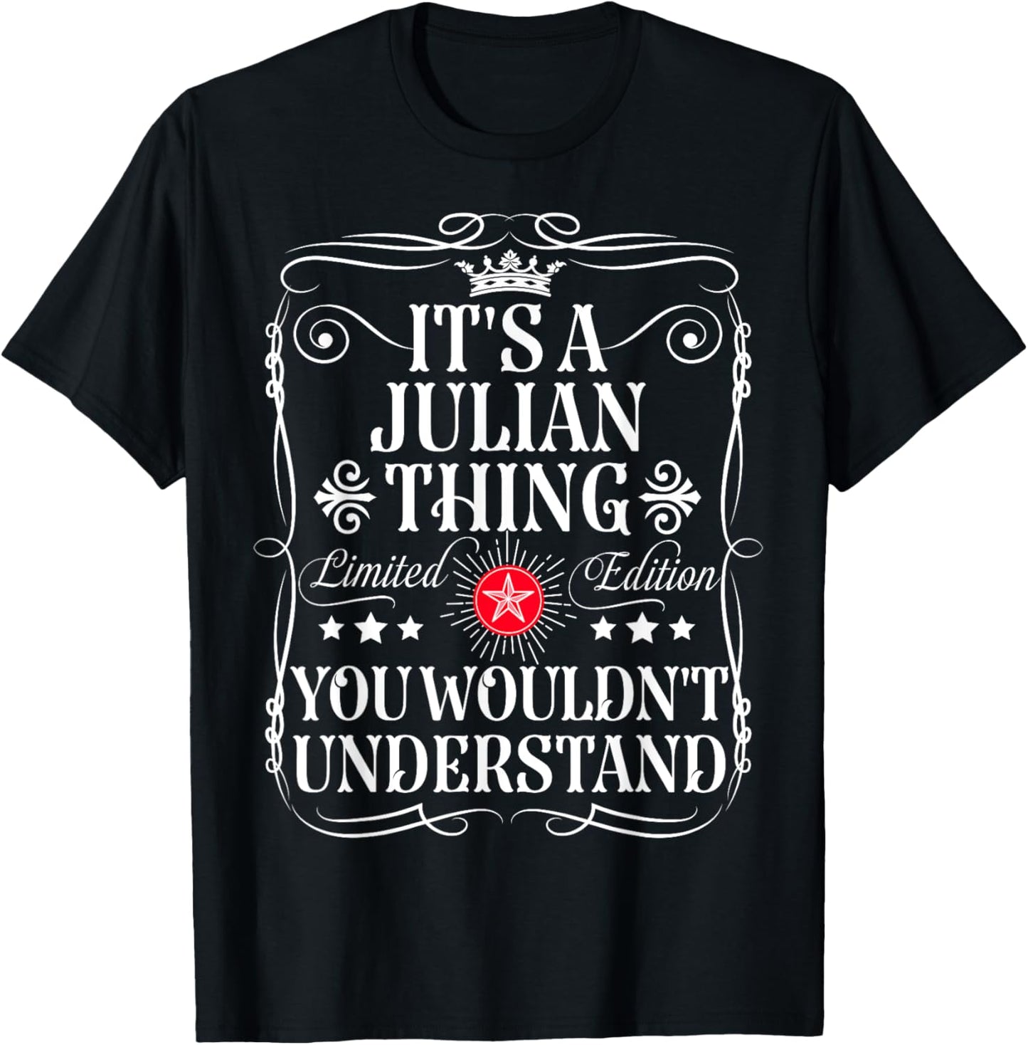 Julian Name Its A Julian Thing You Wouldn't Understand T-Shirt - T-Shirt | Black