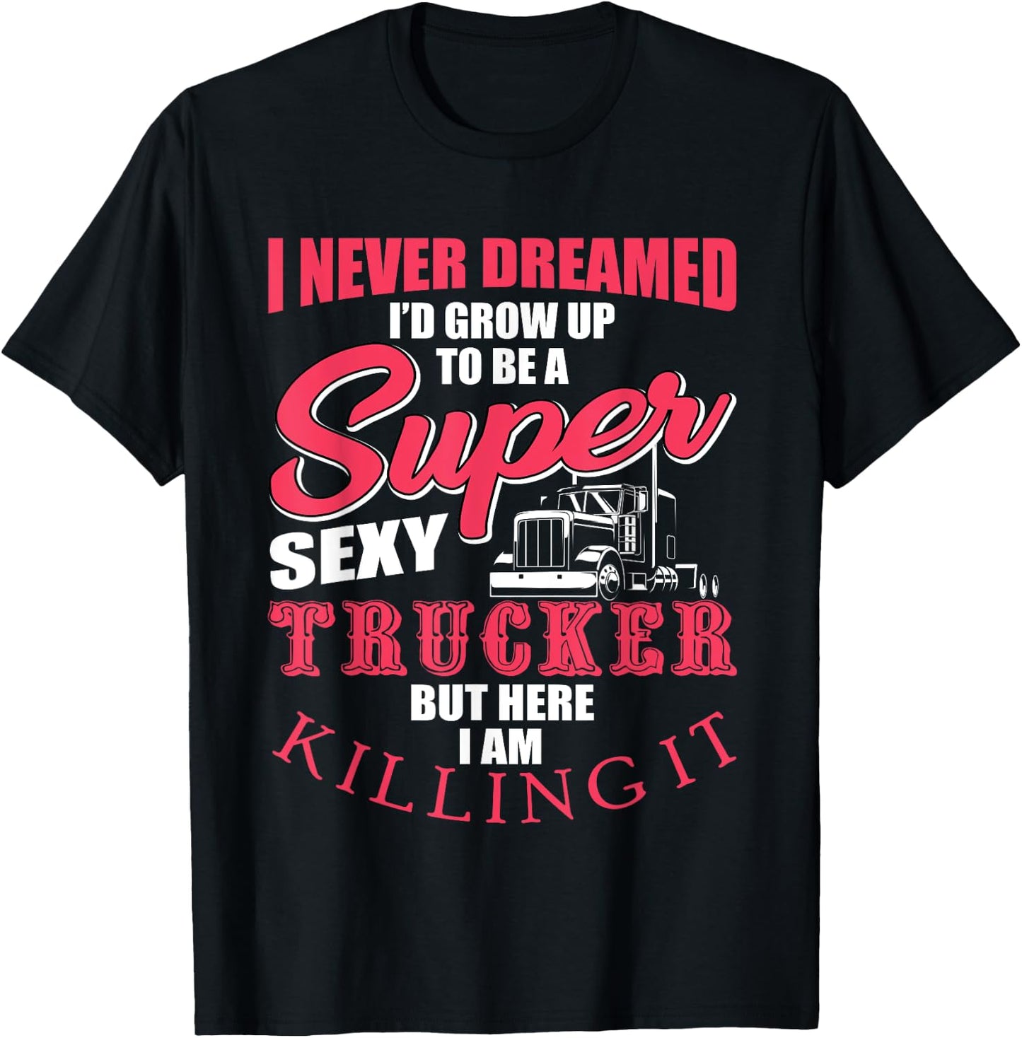Funny Truck Driver Gift Semi Big Rig Trucking Trailer Truck T-Shirt - T-Shirt | Black