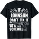 JOHNSON Gift Name Fix It Funny Birthday Personalized Dad T-Shirt - T-Shirt | Black