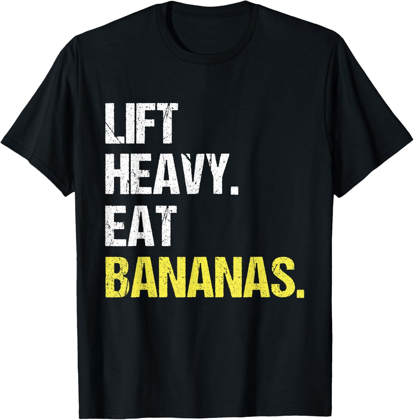 Lift Heavy Eat Bananas Gym Workout Weight Lifting Banana T-Shirt - T-Shirt | Black