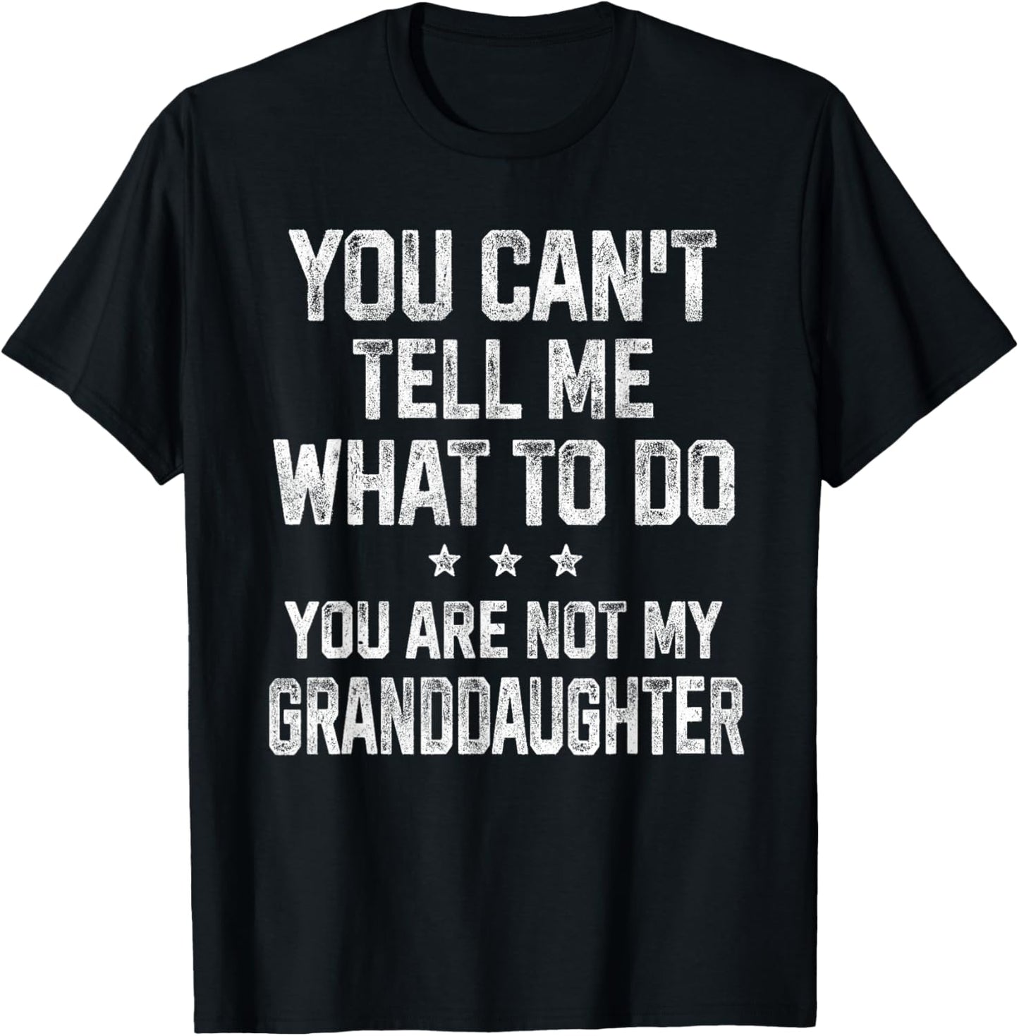You Can't Tell Me What To Do Gifts for Grandpa Grandma T-Shirt - T-Shirt | Black