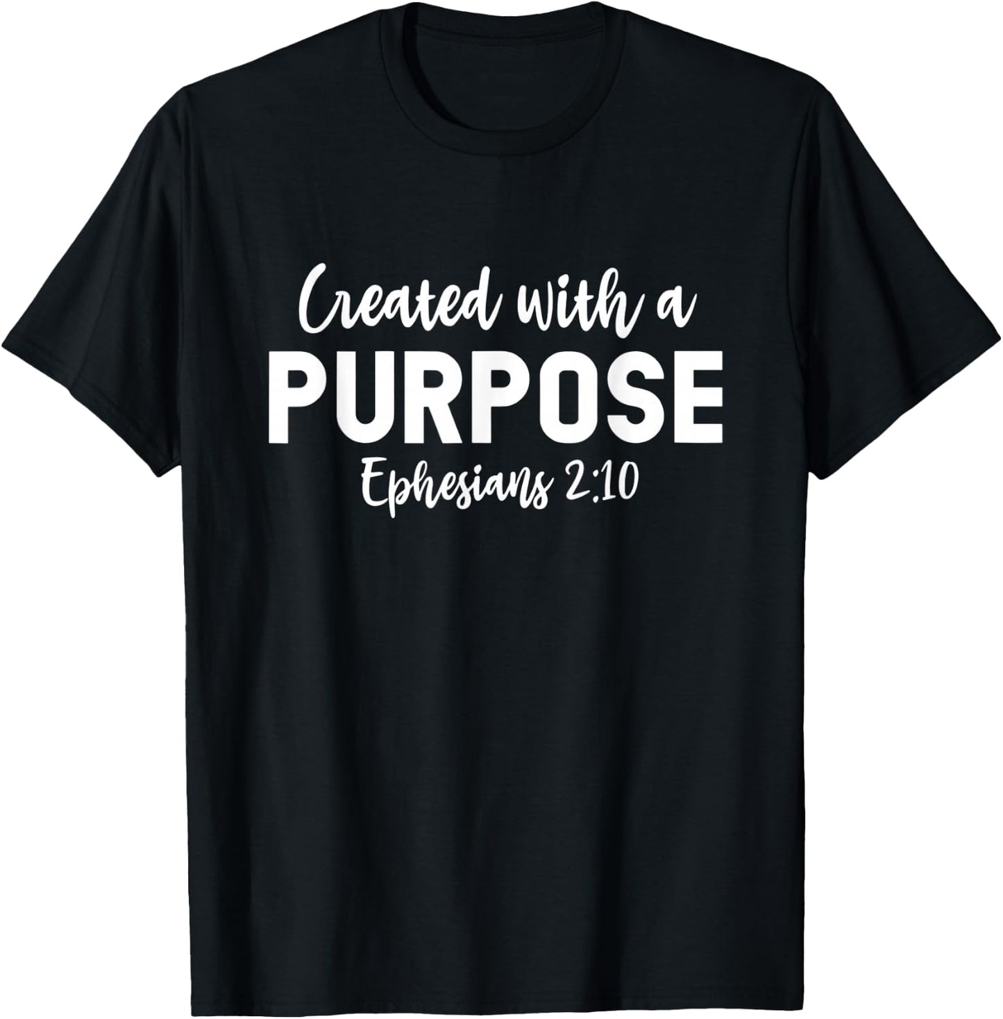Created With A Purpose Eph 2:10, Inspiring Faith Scripture T-Shirt - T-Shirt | Black