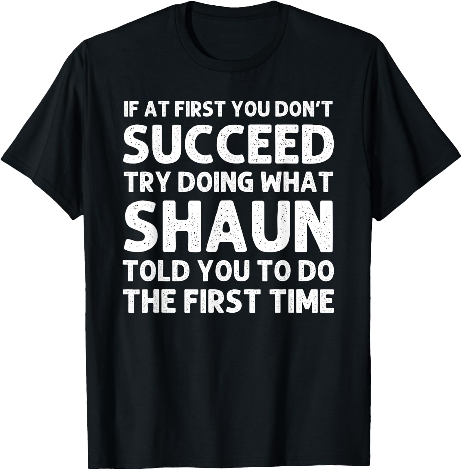 SHAUN Gift Name Personalized Birthday Funny Christmas Joke T-Shirt - T-Shirt | Black