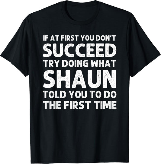 SHAUN Gift Name Personalized Birthday Funny Christmas Joke T-Shirt - T-Shirt | Black