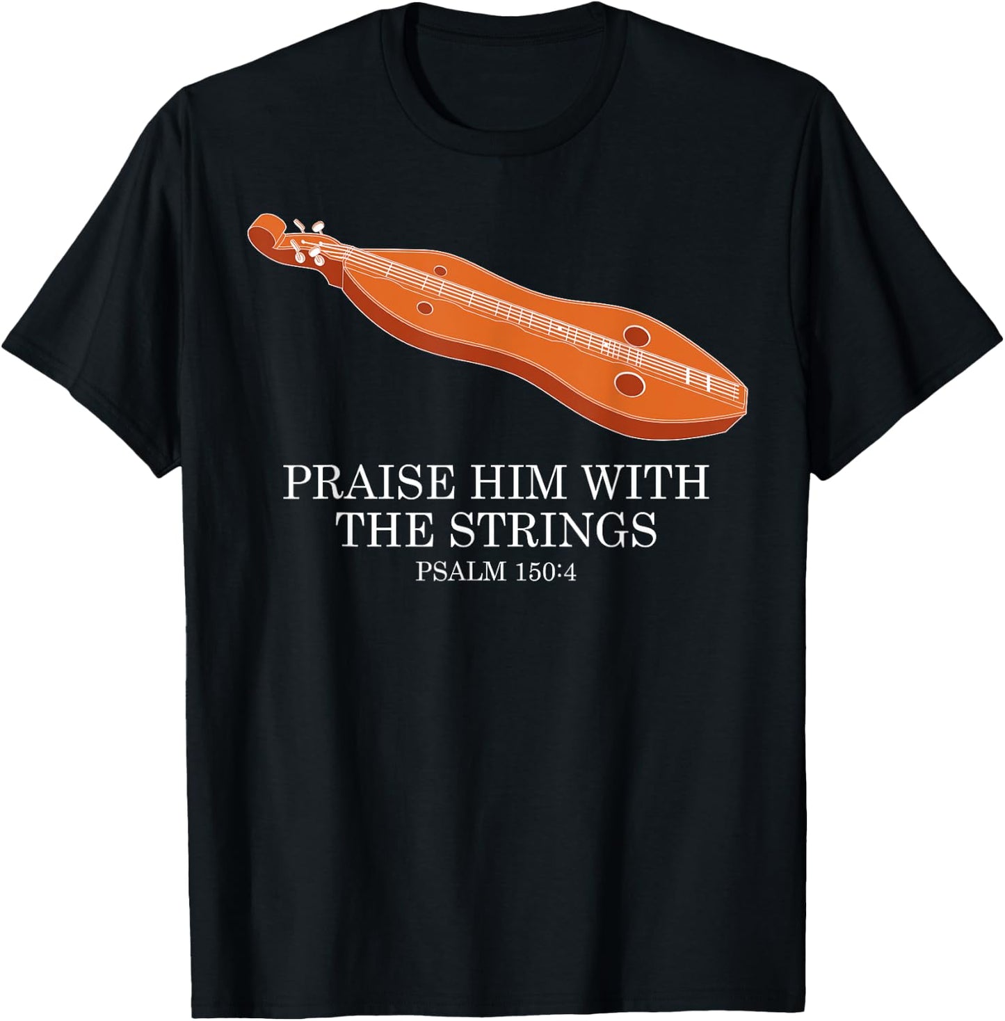 Appalachian Music Praise Him With The Strings Dulcimer T-Shirt - T-Shirt | Black