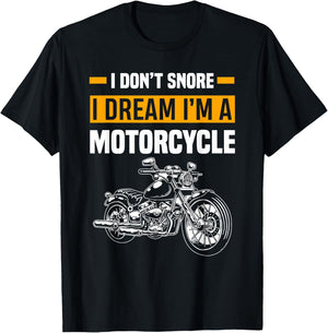 I Don't Snore I Dream I'm A Motorcycle Funny Snoring Biker T-Shirt - T-Shirt | Black