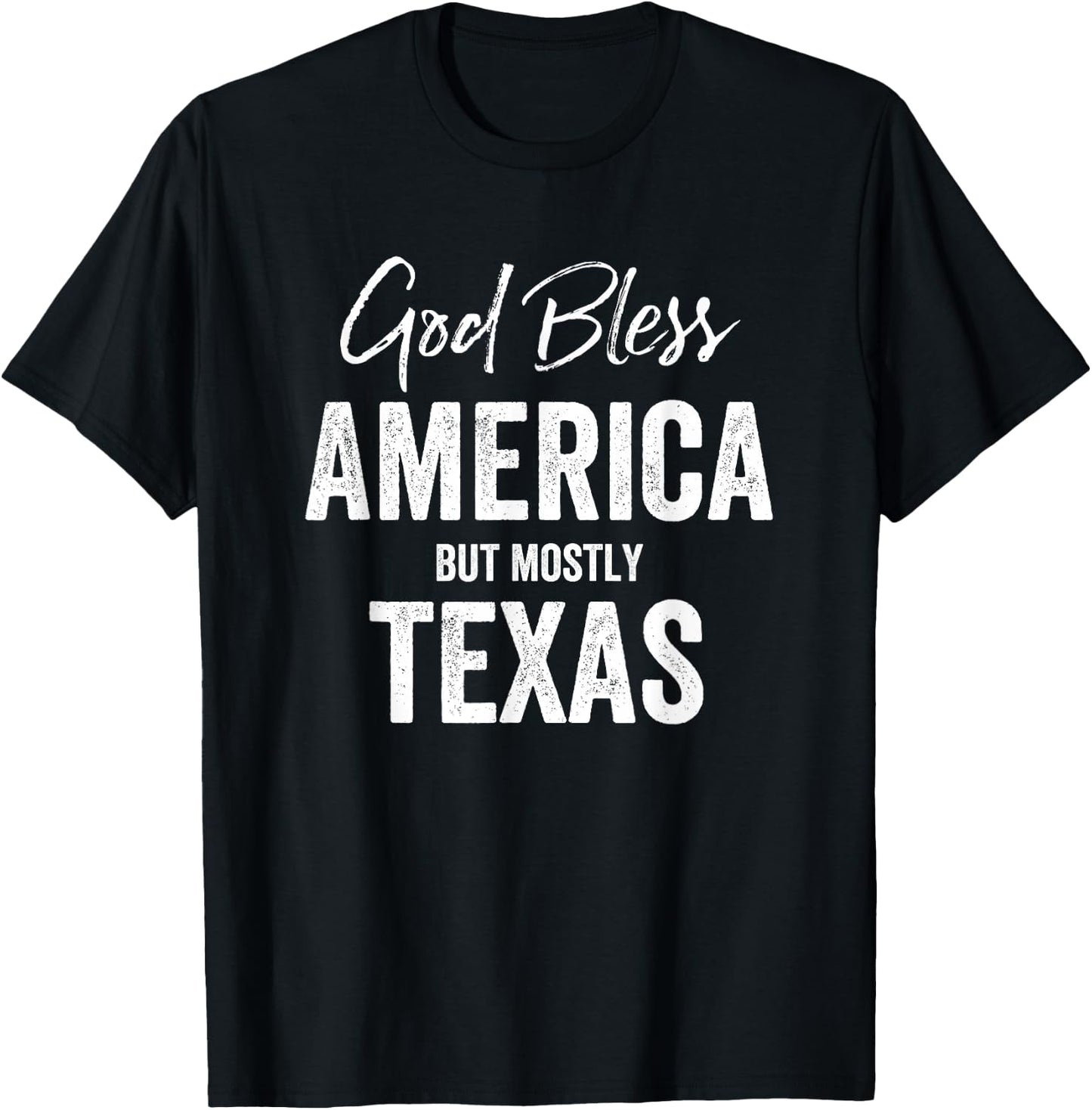 God bless America but mostly Texas T-Shirt - T-Shirt | Black