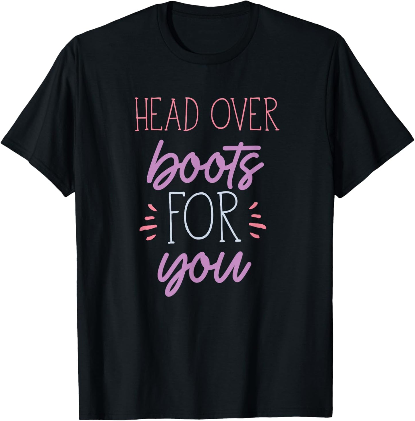 Head Over Boots for You Country Lover Military Army Novelty T-Shirt - T-Shirt | Black