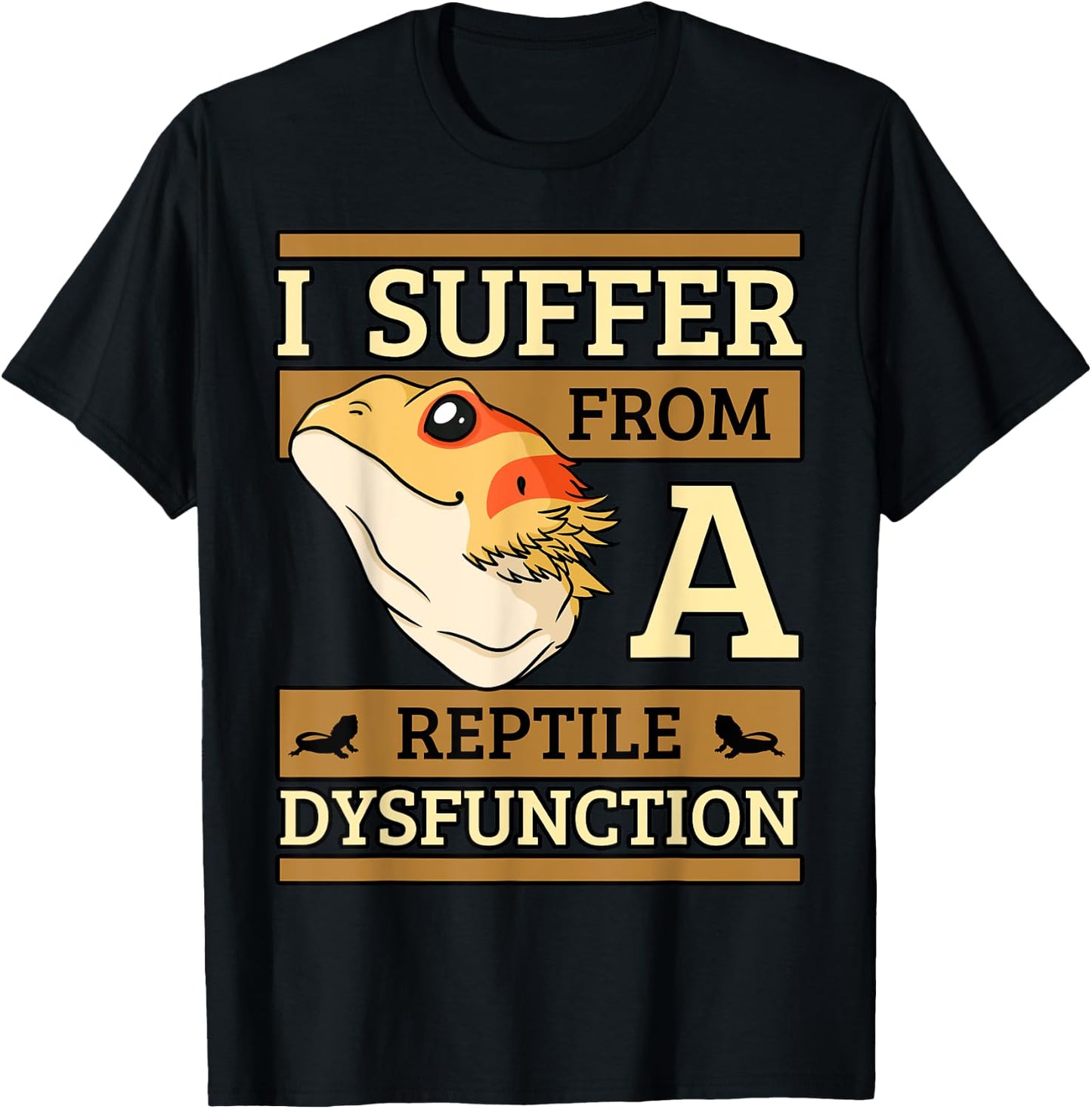 I Suffer From A Reptile Dysfunction Bearded Dragon Lizard T-Shirt - T-Shirt | Black
