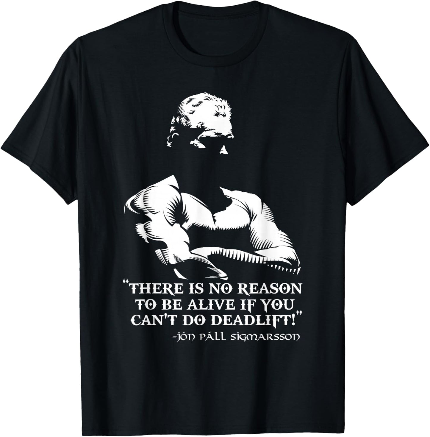 There Is No Reason To Be Alive If You Can't Do Deadlift! T-Shirt - T-Shirt | Black