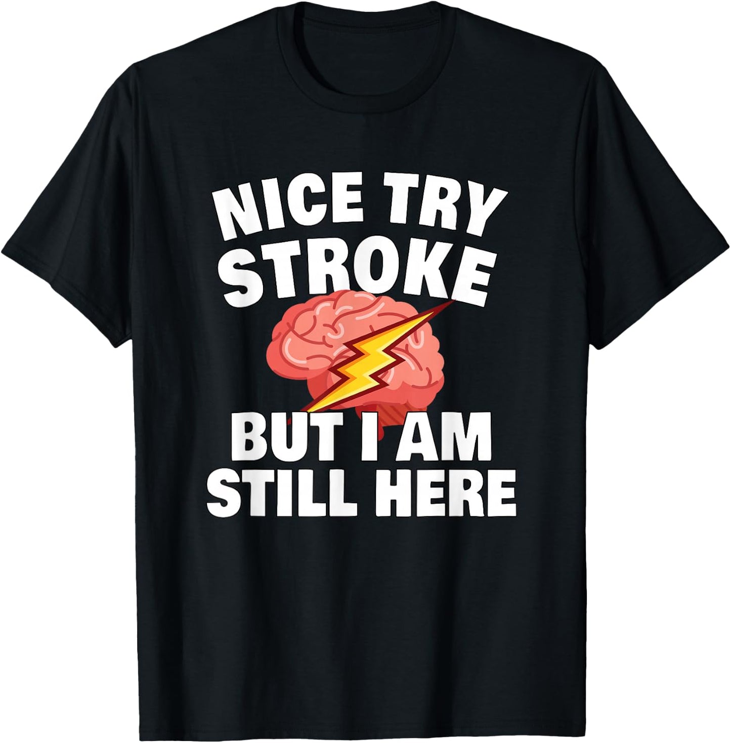 Stroke Survivor Stroke Awareness Rehab - nice try stroke T-Shirt - T-Shirt | Black