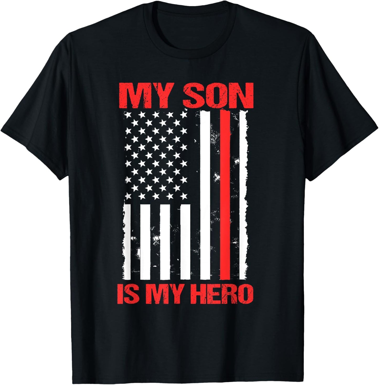 My Son Is My Hero US Flag Firefighter Thin Red Line Mom Gift T-Shirt - T-Shirt | Black