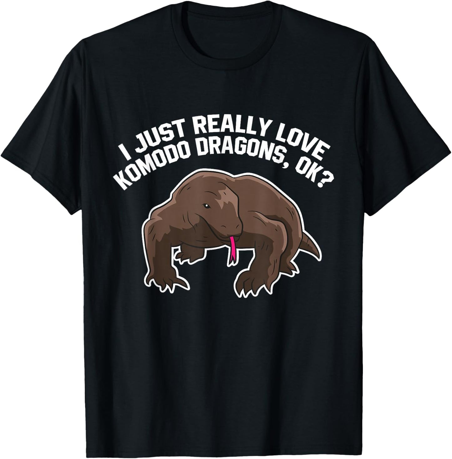 Funny Komodo Dragon Gift I Just Really Like Komodo Dragons T-Shirt - T-Shirt | Black