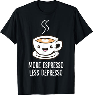 More Espresso Less Depresso Coffee Funny Espresso T-Shirt - T-Shirt | Black
