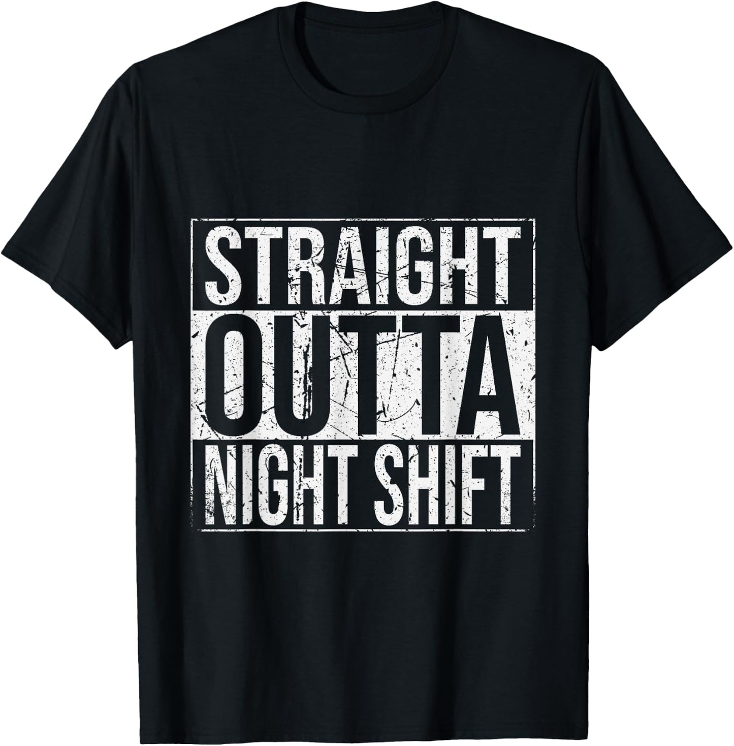 Straight Outta Night Shift Work Job Funny T-Shirt - T-Shirt | Black