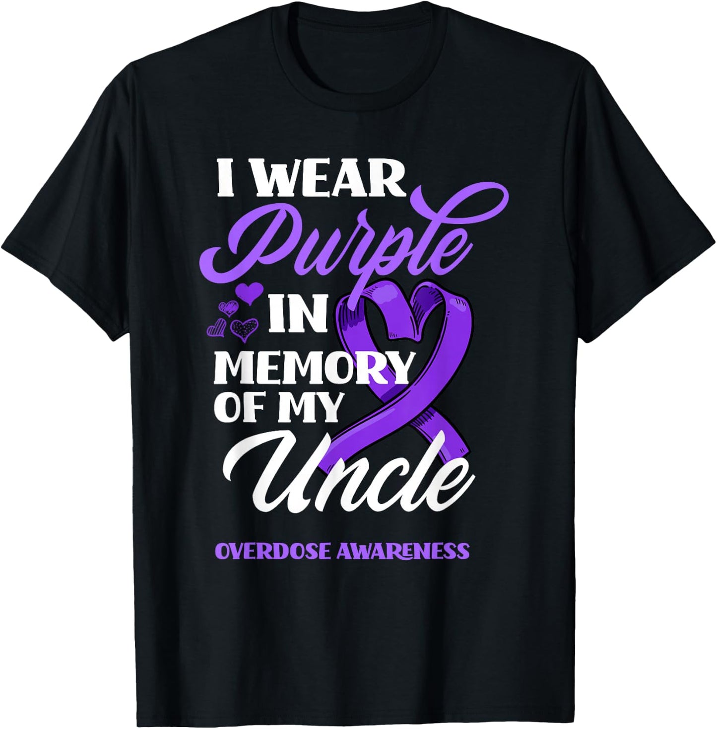 I Wear Purple In Memory Of My Uncle Overdose Awareness T-Shirt - T-Shirt | Black
