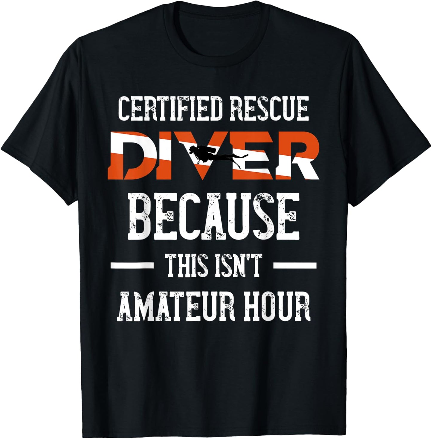 Certified Rescue Diver - This Isn't Amateur Hour T-Shirt - T-Shirt | Black