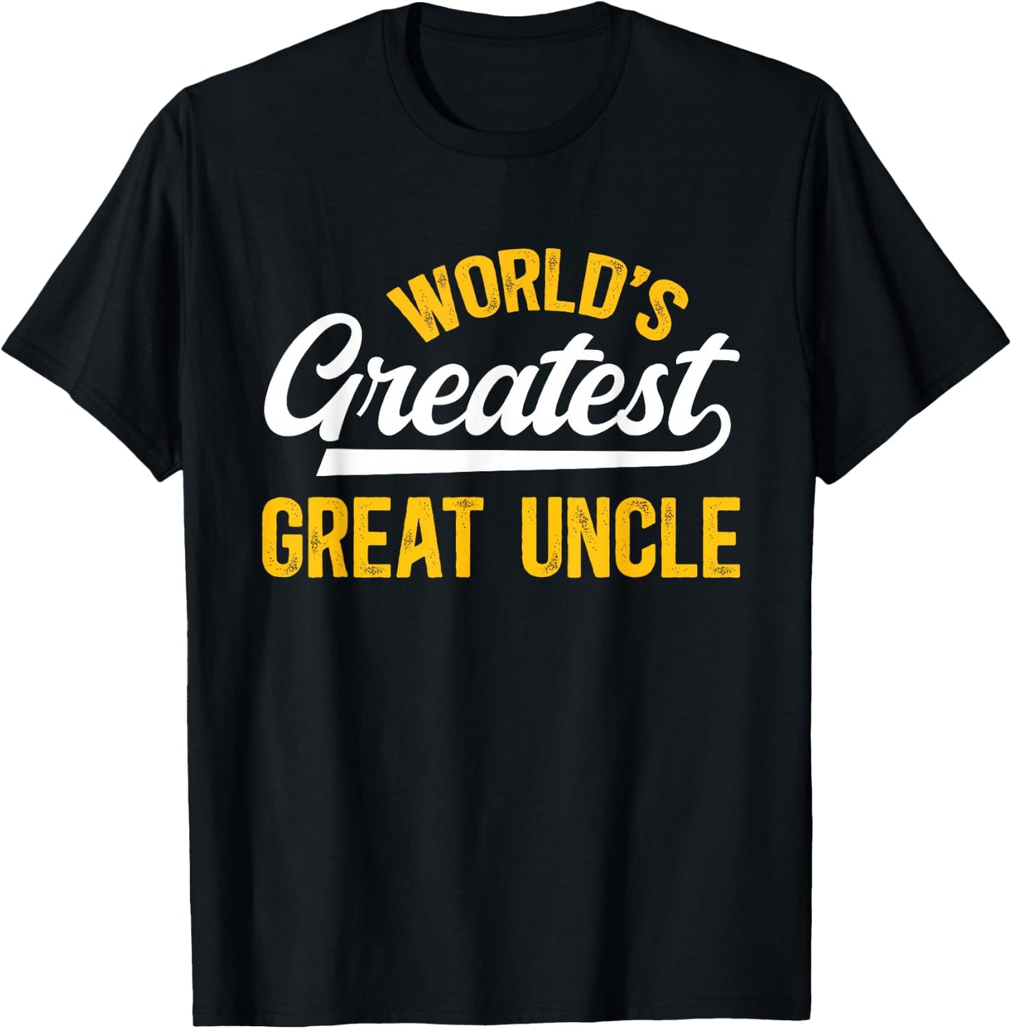 World's Greatest Great Uncle Proud Great Uncle T-Shirt - T-Shirt | Black