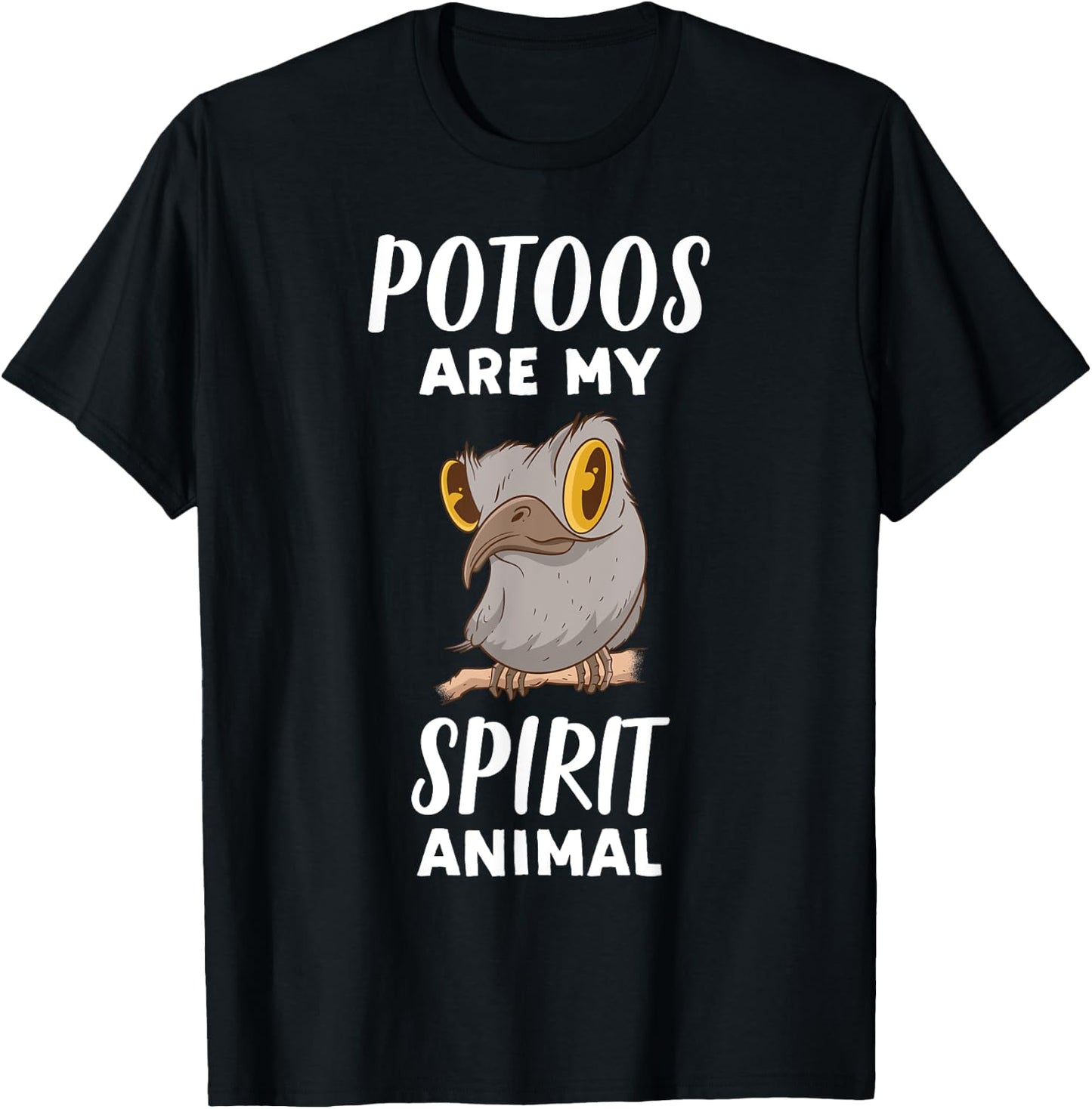 Potoos Are My Spirit Animal | Funny Potoo Bird Lover T-Shirt - T-Shirt | Black