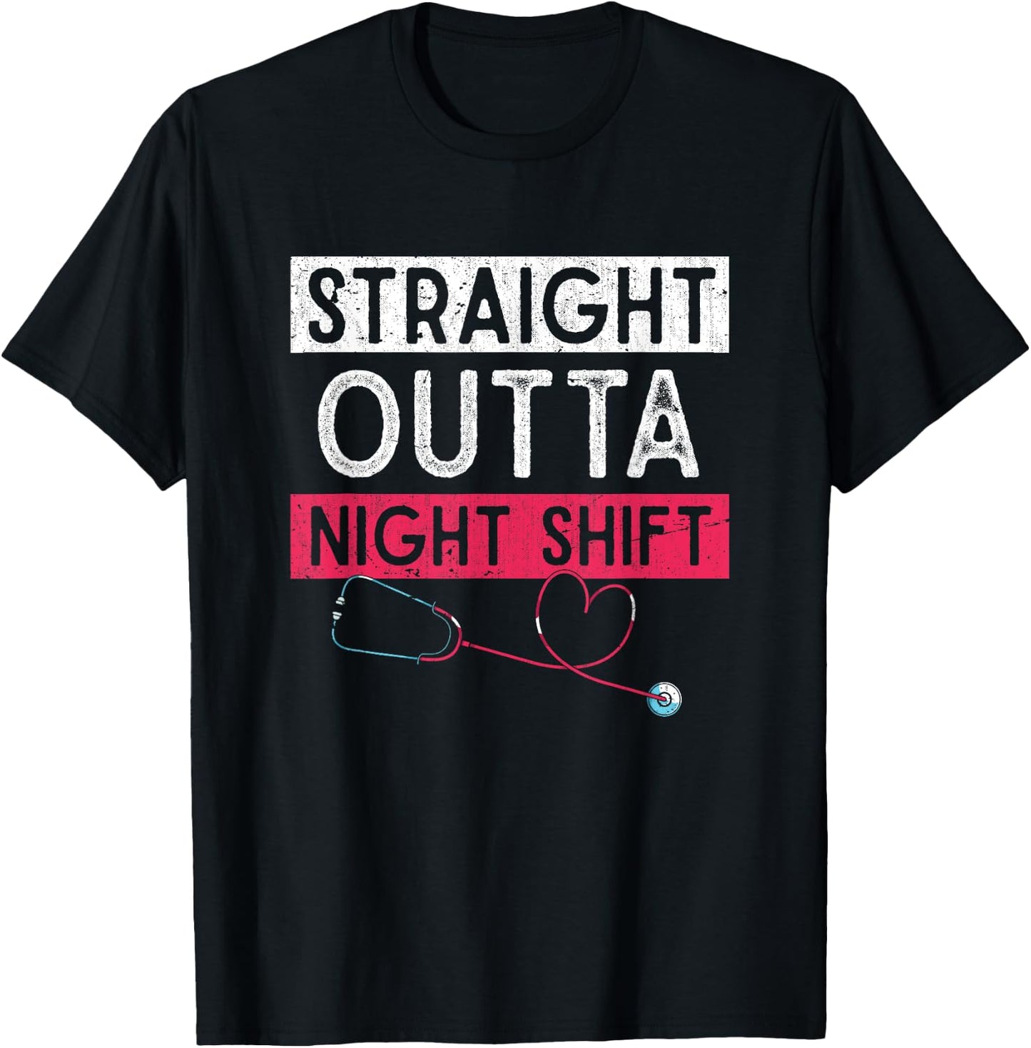 Funny Nursing Straight Outta Night Shift Stethoscope Nurse T-Shirt - T-Shirt | Black