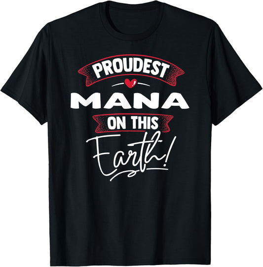 Proudest Mana On This Earth Mothers Day Gift T-Shirt - T-Shirt | Black