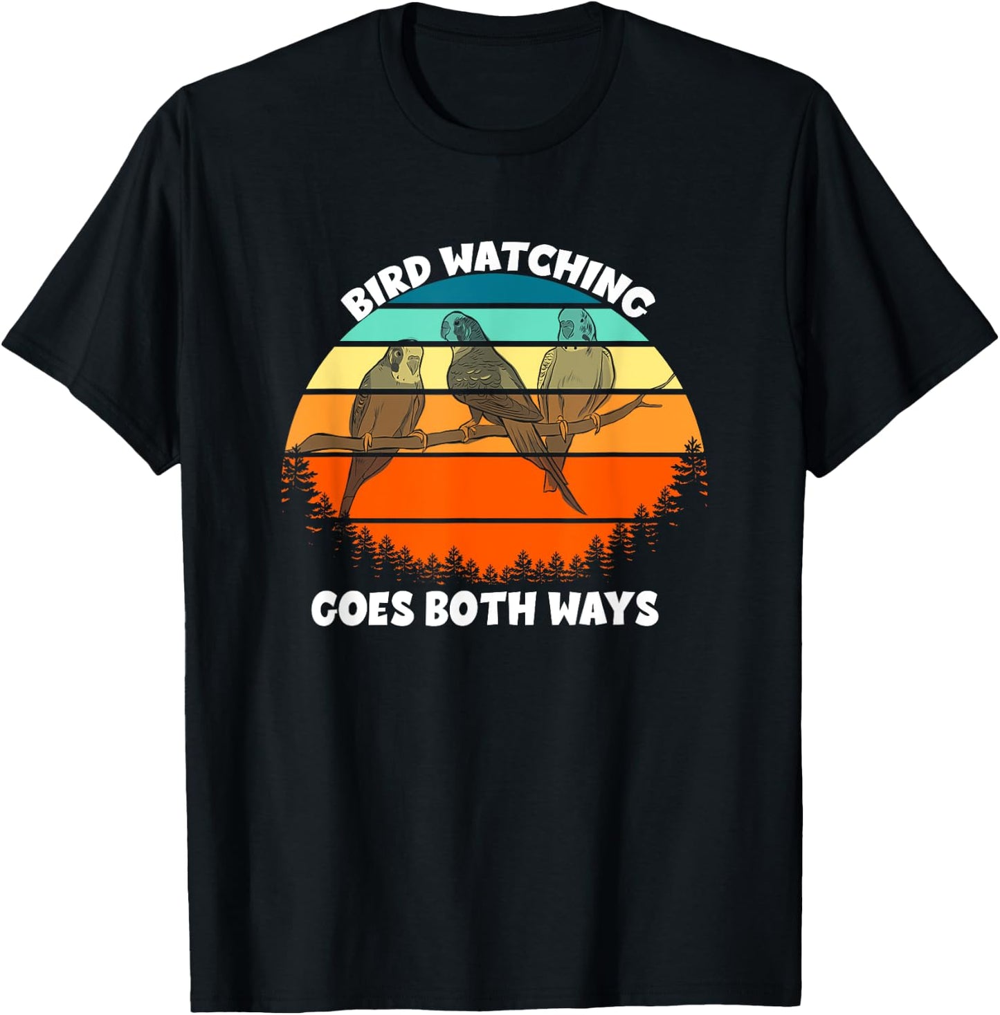 Funny Bird Watcher Shirt Birds Birdwatching Goes Both Ways T-Shirt - T-Shirt | Black