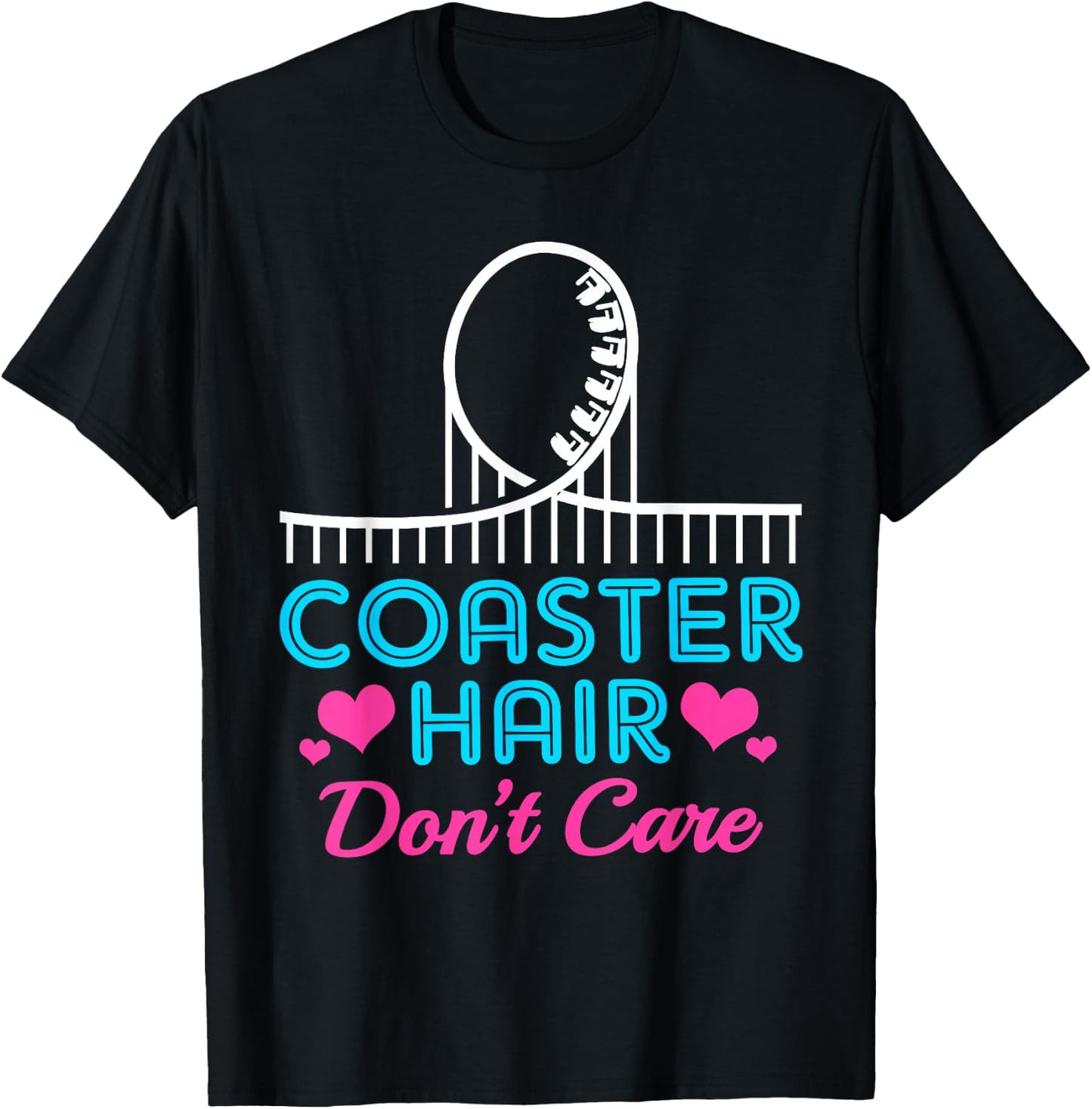 Coaster Hair Dont Care Funny Roller Coaster T-Shirt - T-Shirt | Black