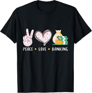Peace Love Banking Banker Gifts Idea Women T-Shirt - T-Shirt | Black