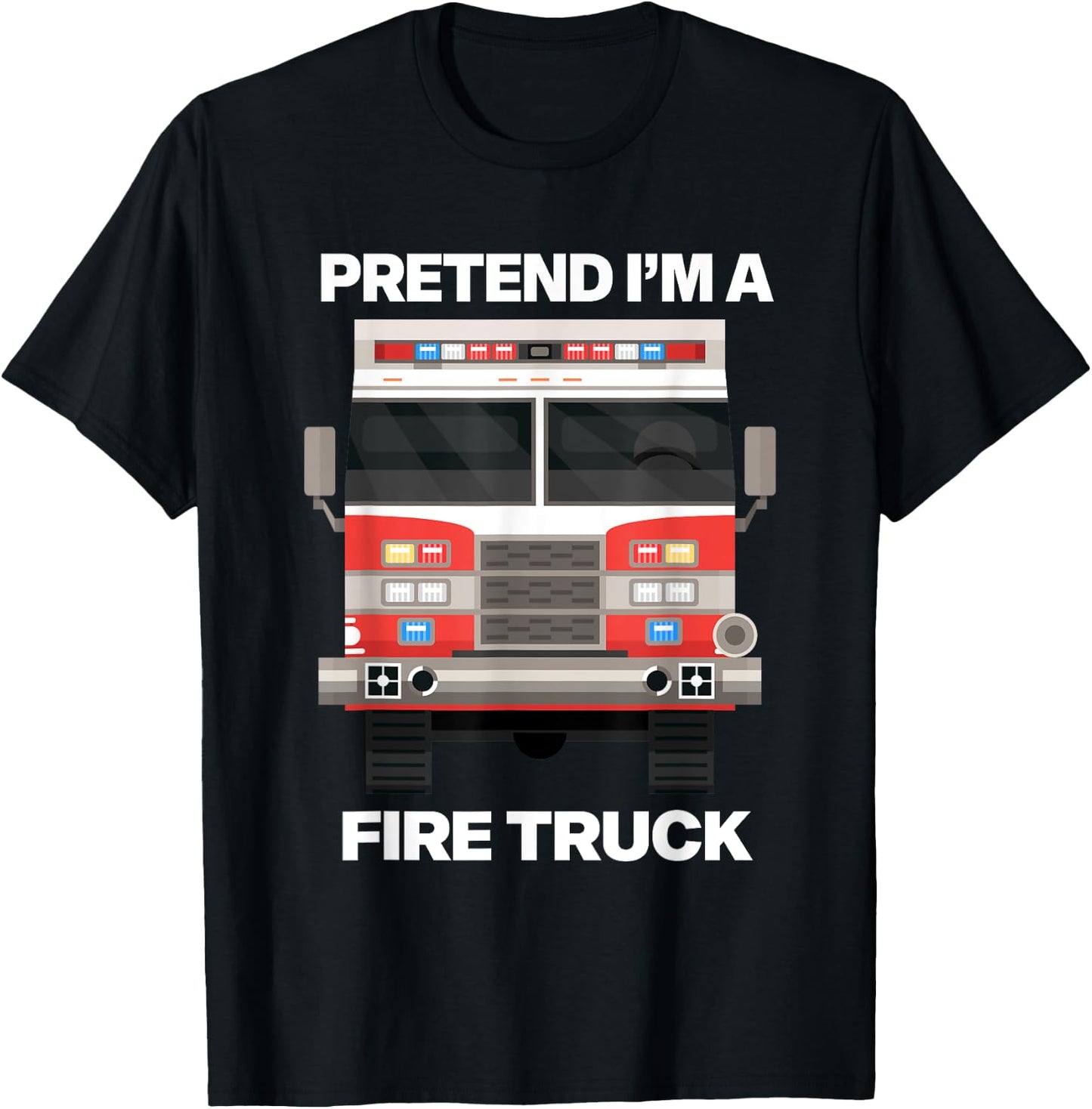 Fire Truck Halloween Costume Pretend I'm A Fire Truck T-Shirt - T-Shirt | Black