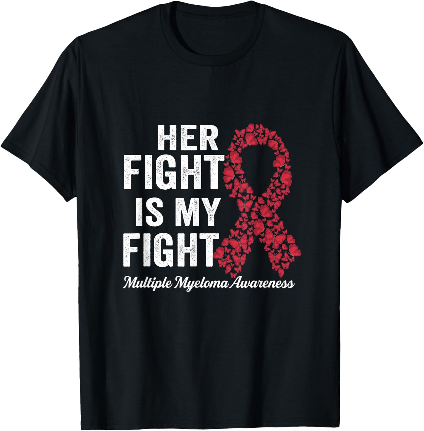 Her fight is my fight support Multiple Myeloma Awareness T-Shirt - T-Shirt | Black