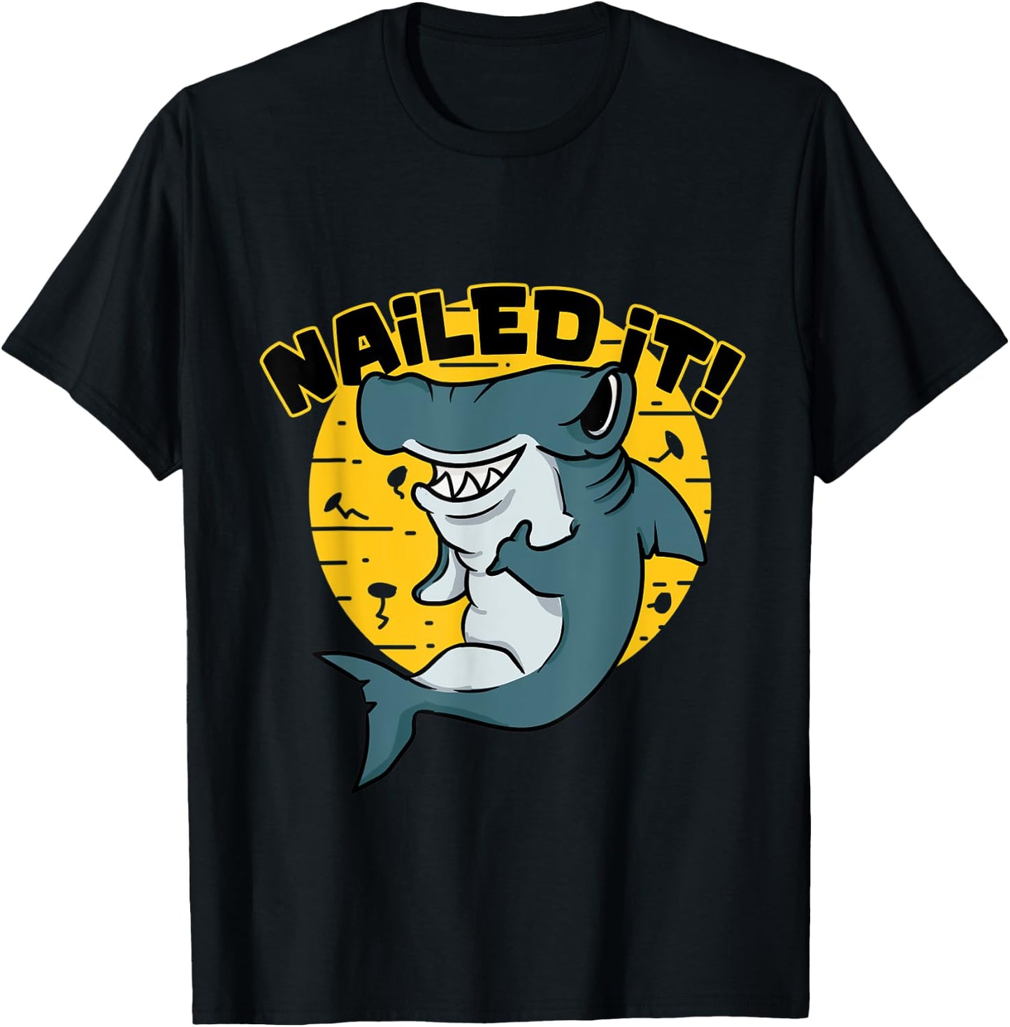 Hammerhead saying Funny I nailed it for shark fans T-Shirt - T-Shirt | Black