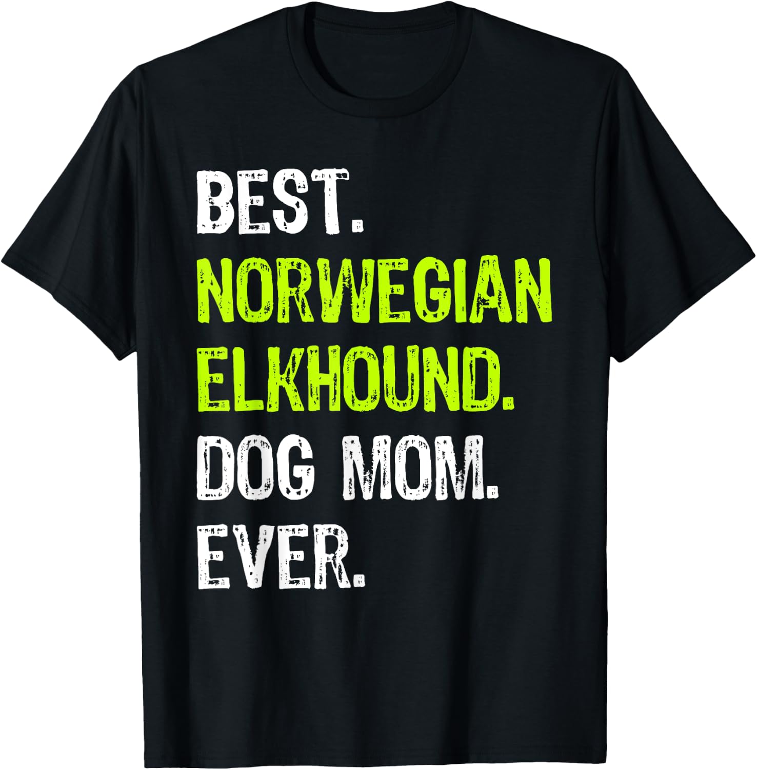 Best Norwegian Elkhound Dog MOM Ever Dog Lovers T-Shirt - T-Shirt | Black