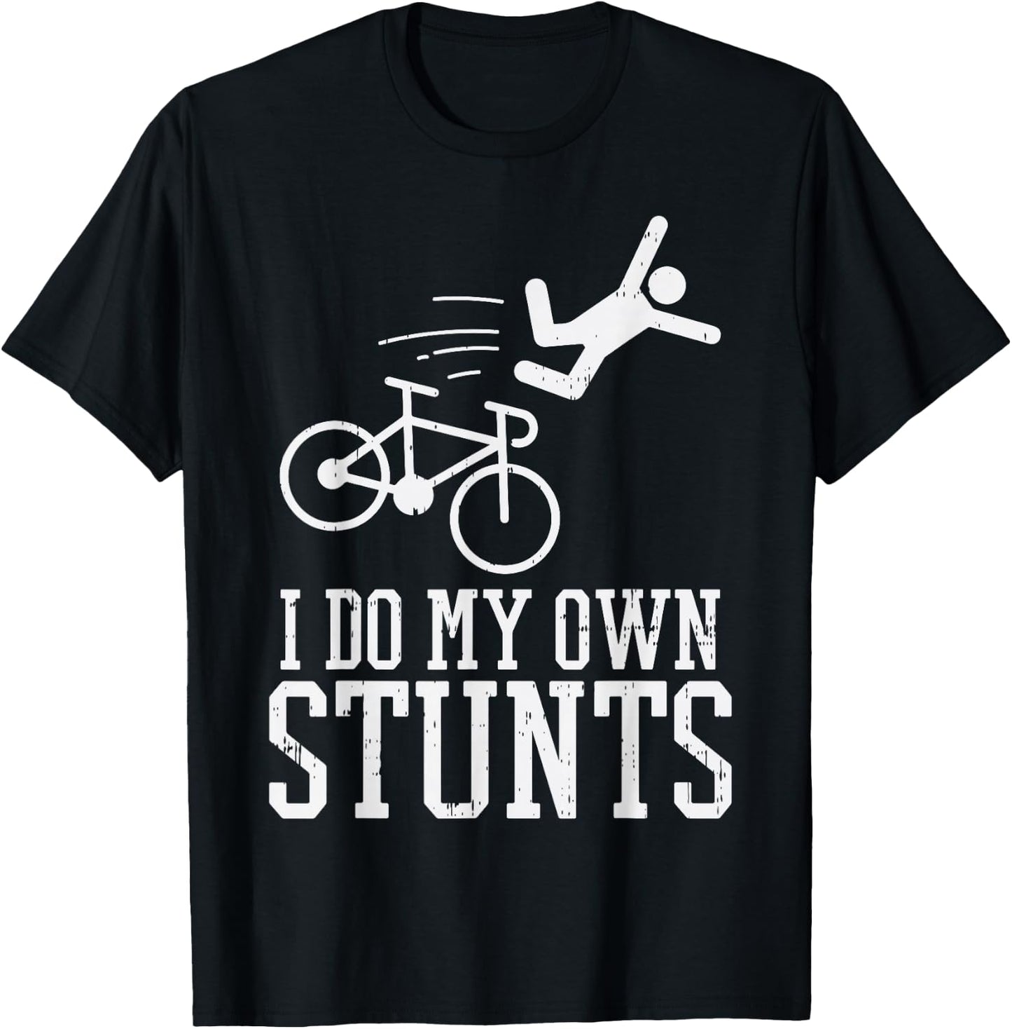 Do My Own Stunts Bike Funny Broken Bone Cyclist Biker Gift T-Shirt - T-Shirt | Black
