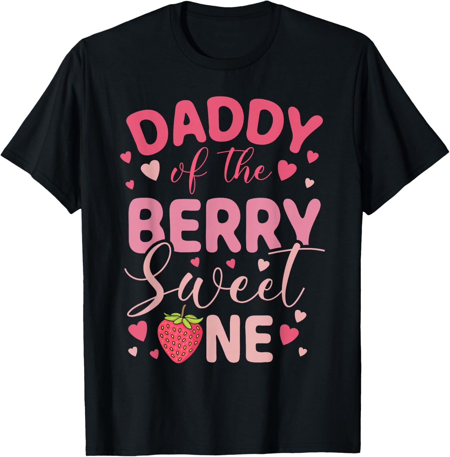 Daddy Of The Berry Sweet One Strawberry First Birthday T-Shirt - T-Shirt | Black