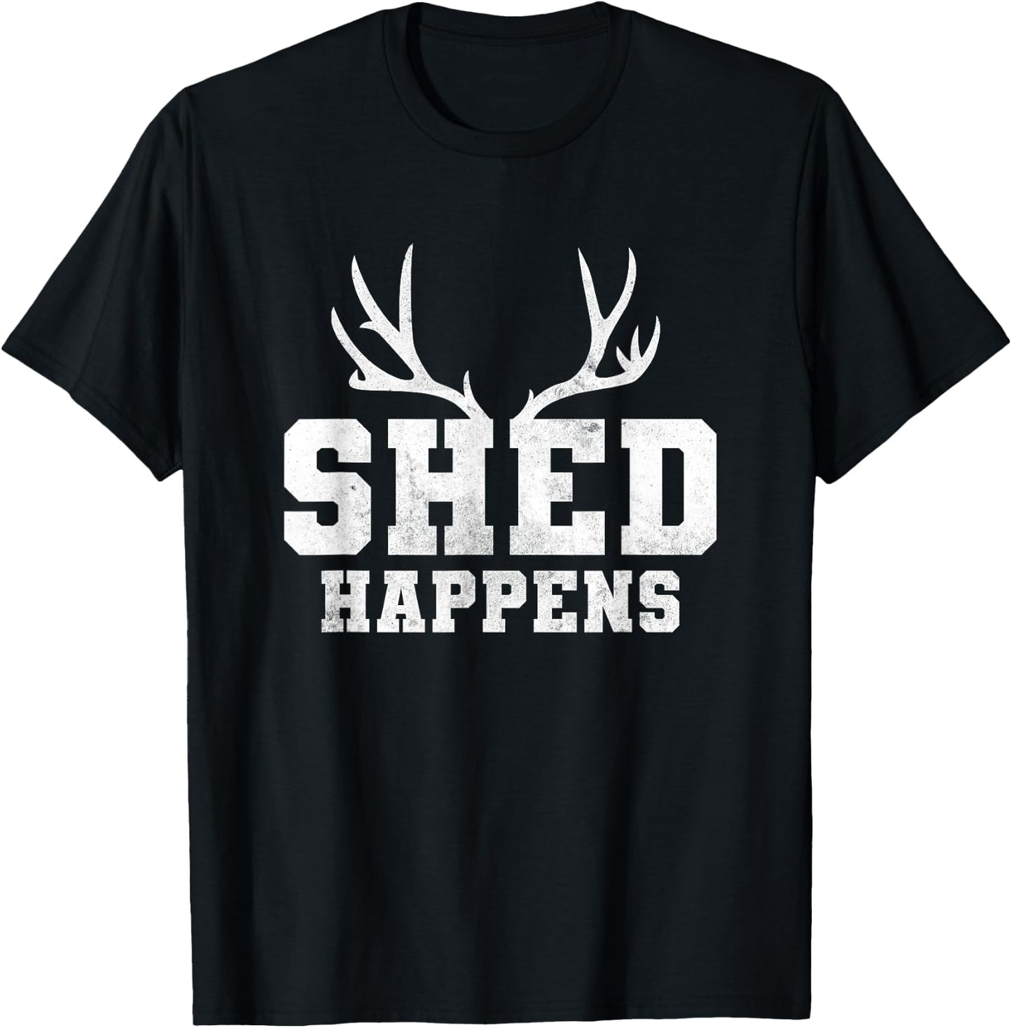 Shed Happens, Hunting T-Shirt - T-Shirt | Black