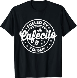 Hispanic Latina Coffee Lovers Fueled By Cafecito Y Chisme T-Shirt - T-Shirt | Black