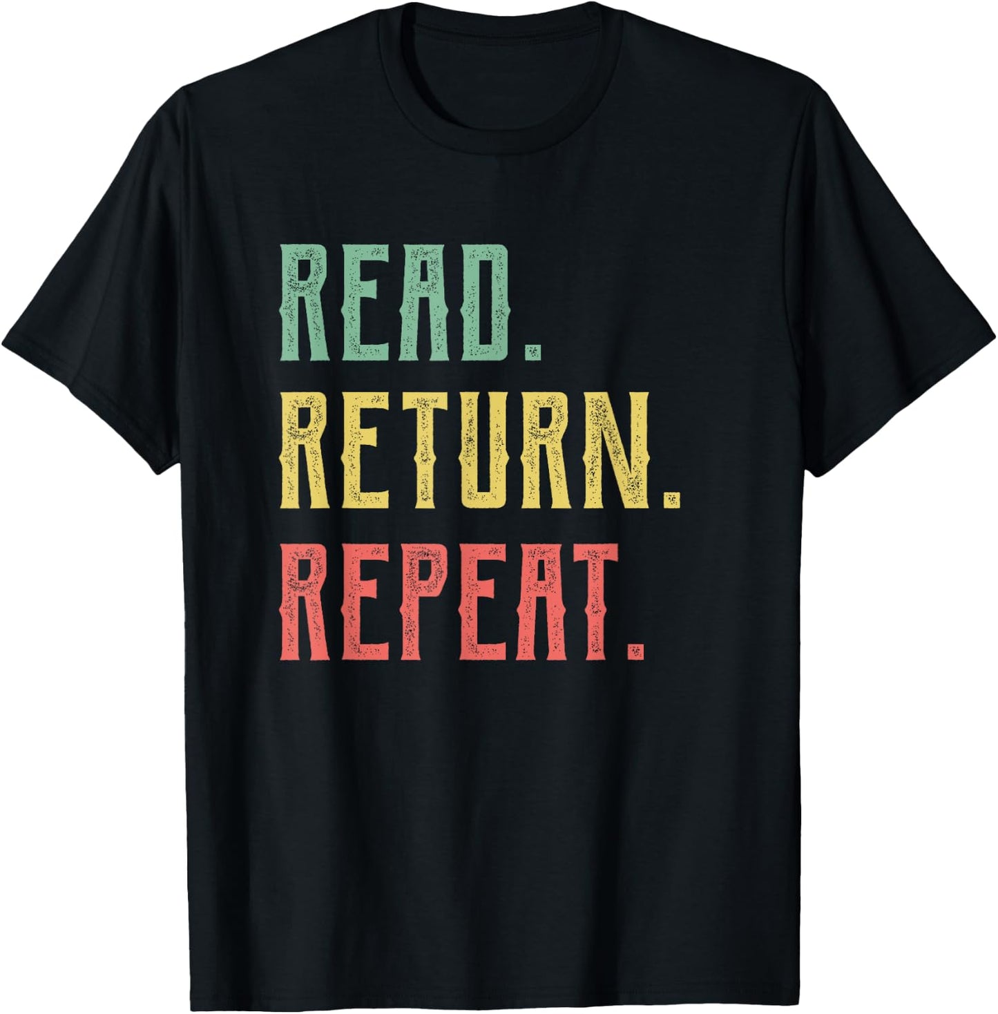 Read Return Repeat Cute Librarian , Library Worker Gift T-Shirt - T-Shirt | Black