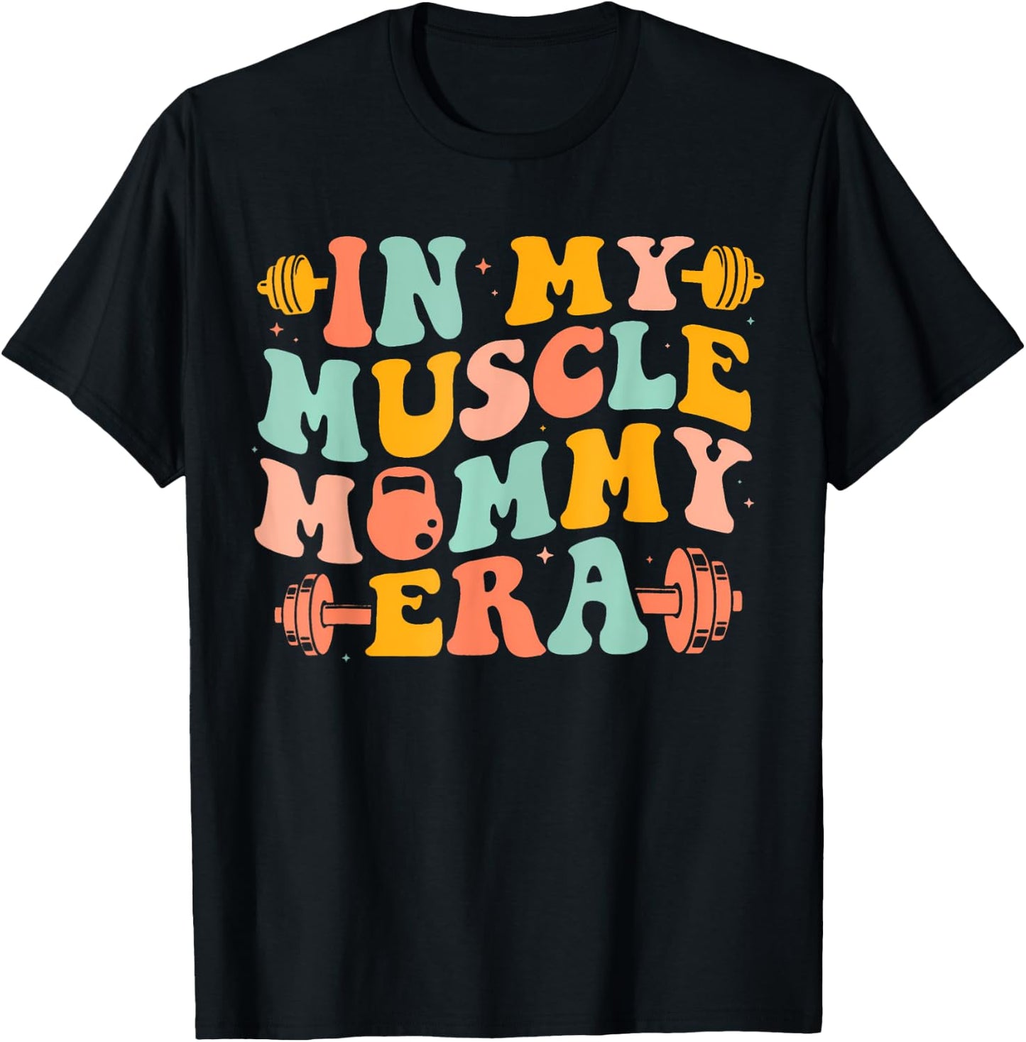 Funny In My Muscle Mommy Era Gym Workout Fitness Women Girls T-Shirt - T-Shirt | Black