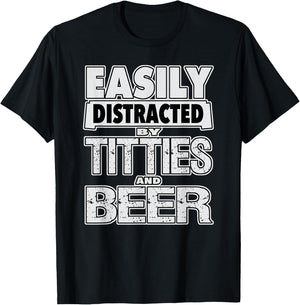 Funny Easily Distracted by TITTIES & BEER Design T-Shirt - T-Shirt | Black