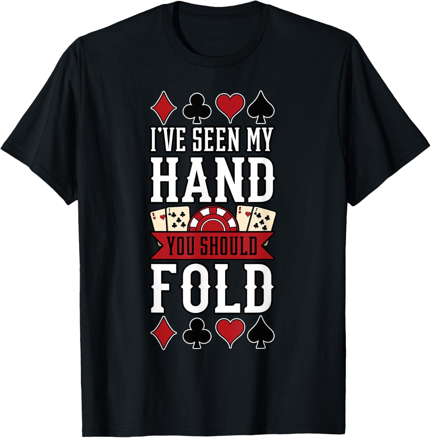 Poker Gambling Casino Card Game Hand Bluff Fold T-Shirt - T-Shirt | Black