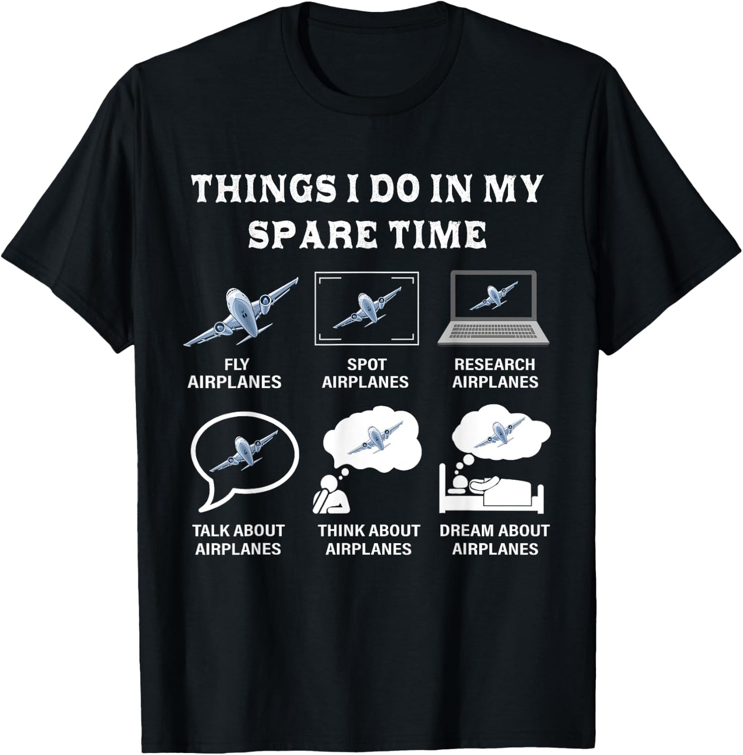 Things I Do In My Spare Time Airplanes Aviation Pilot Gifts T-Shirt - T-Shirt | Black