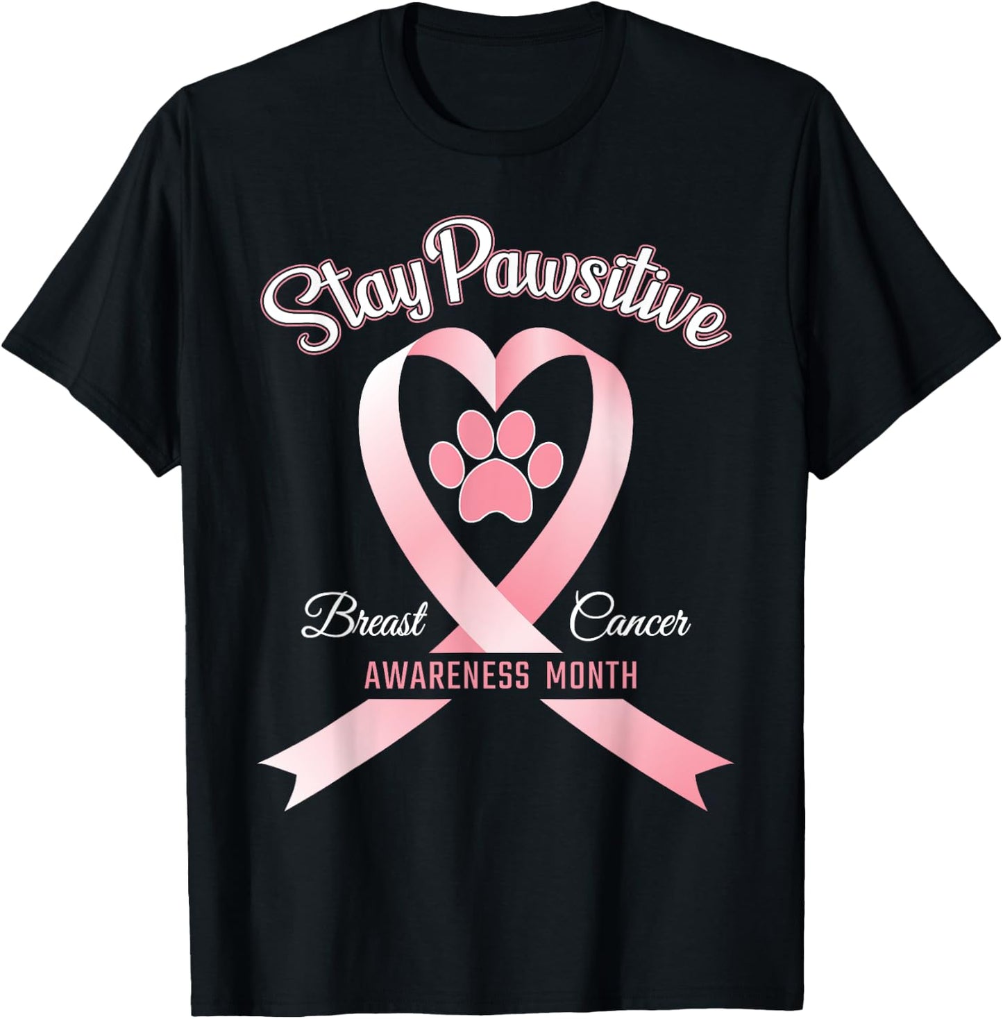Pink Ribbon Dog Shirt Breast Cancer Stay Pawsitive Gift T-Shirt - T-Shirt | Black