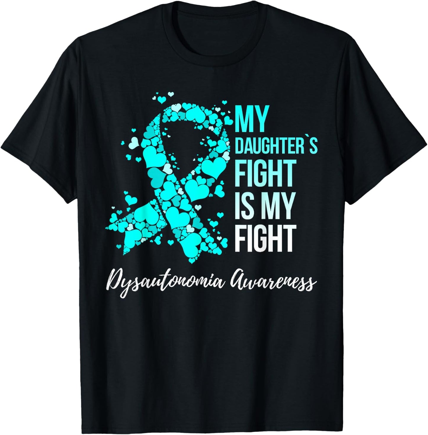 My Daughter’s Fight Is My Fight Dysautonomia Awareness T-Shirt - T-Shirt | Black