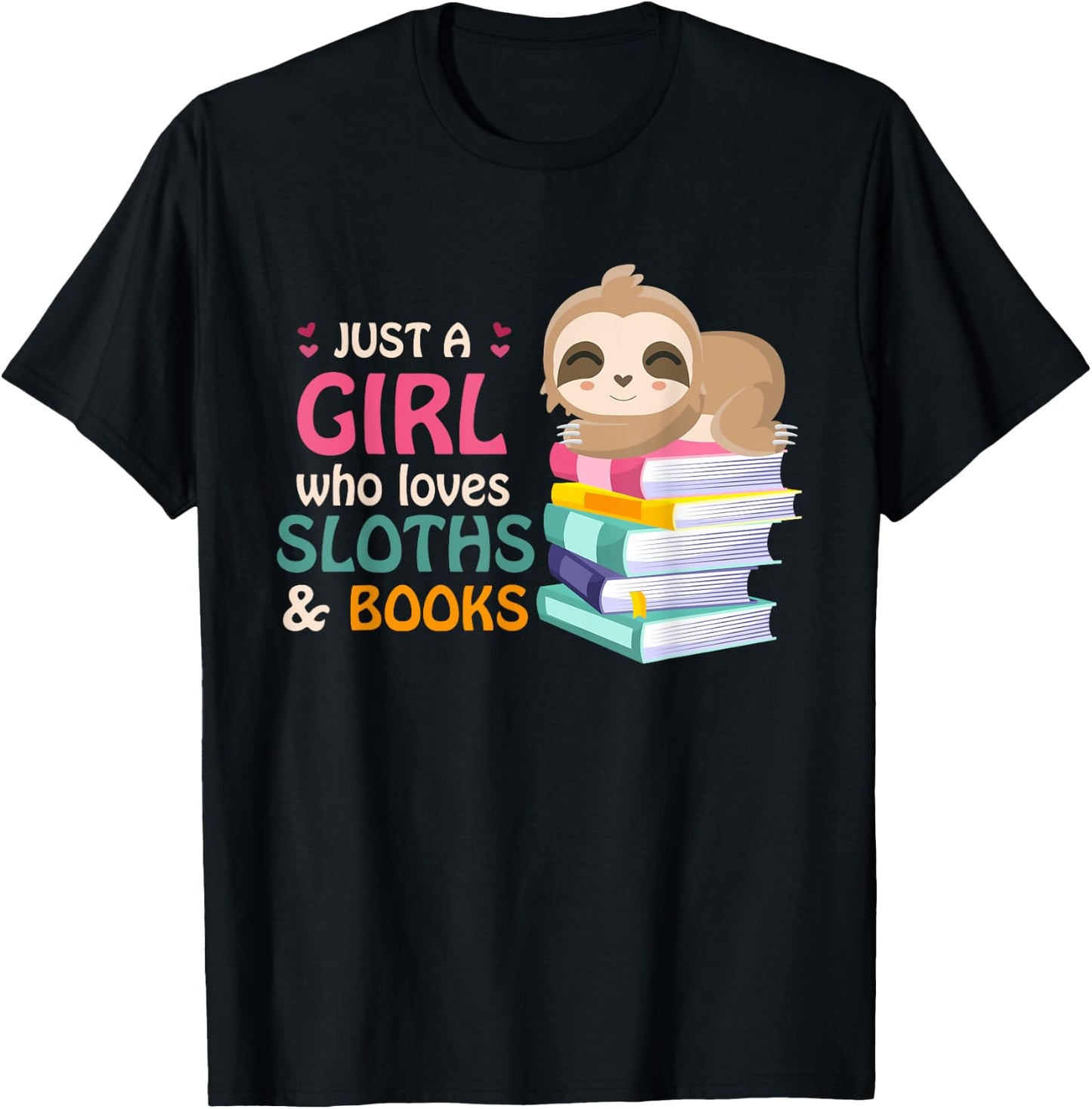 Just A Girl Who Loves Sloths And Books Sloth T-Shirt - T-Shirt | Black